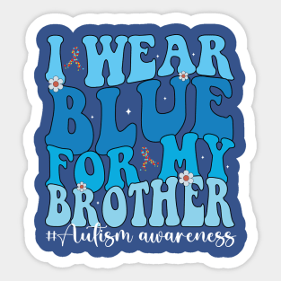 Groovy I Wear Blue For My Brother Autism Awareness Mom Dad Puzzles Sticker